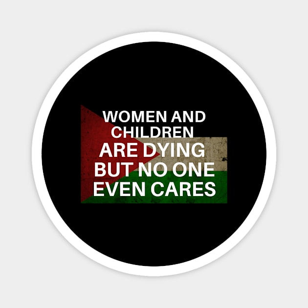 No One Cares Free Palestine BLM War Peace Gaza Under Attack Jerusalem Palestina Palestinian Lives Matter Save Palestine Arab Save Gaza Zionist Zionism Magnet by EpsilonEridani